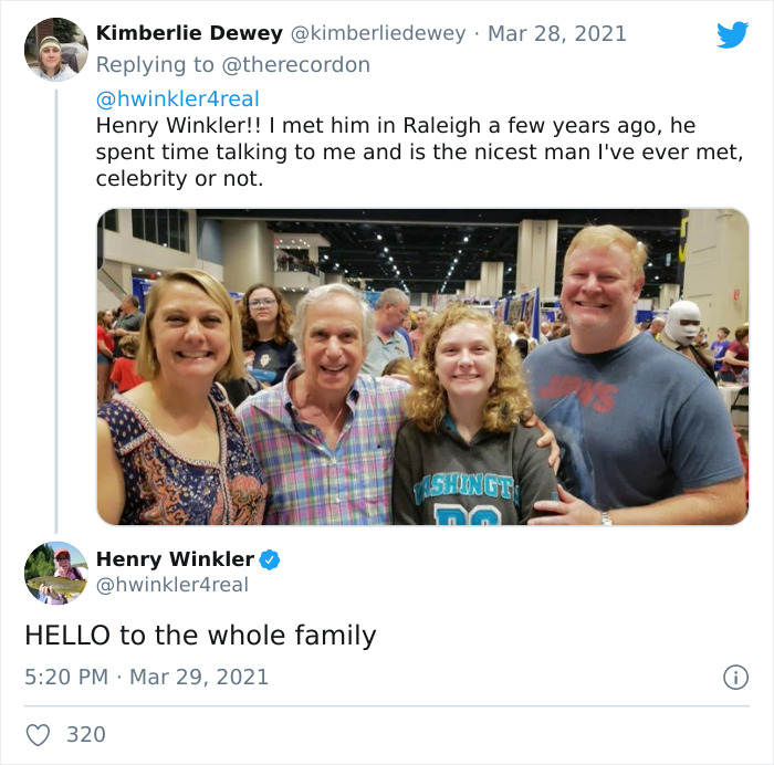 community - Kimberlie Dewey Henry Winkler!! I met him in Raleigh a few years ago, he spent time talking to me and is the nicest man I've ever met, celebrity or not. Shingt Henry Winkler Hello to the whole family 320