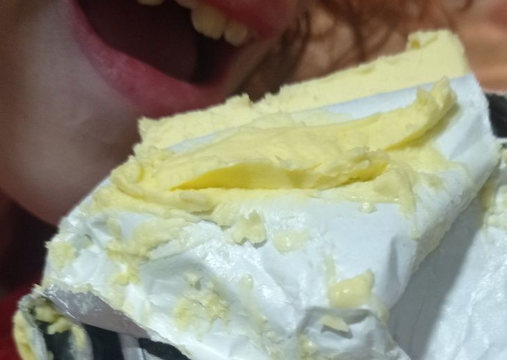 Just a couple of months ago, I went to a sleepover with my friends. At 3 in the morning, I woke up to go to the bathroom. I heard a rustle in the kitchen so I went to see what it was. And there was my friend. Unwrapping a stick of butter. She then proceeded to take giant chunk-sized bites of cold butter. Like it was candy. After that, I had lost my urge to pee from being so creeped out. So I snuck back into the living room, into my sleeping bag. Moments later, she came back, noticed I was awake, and asked if I saw anything. I nodded yes and we both never brought it up again.