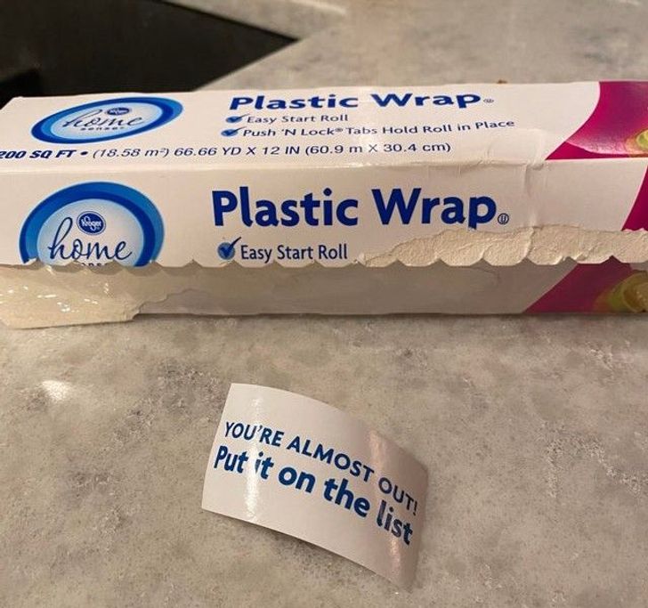 “My plastic wrap just told me to add it to my grocery list!”