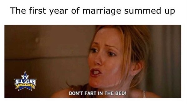 photo caption - The first year of marriage summed up All Star Parents Don'T Fart In The Bed!