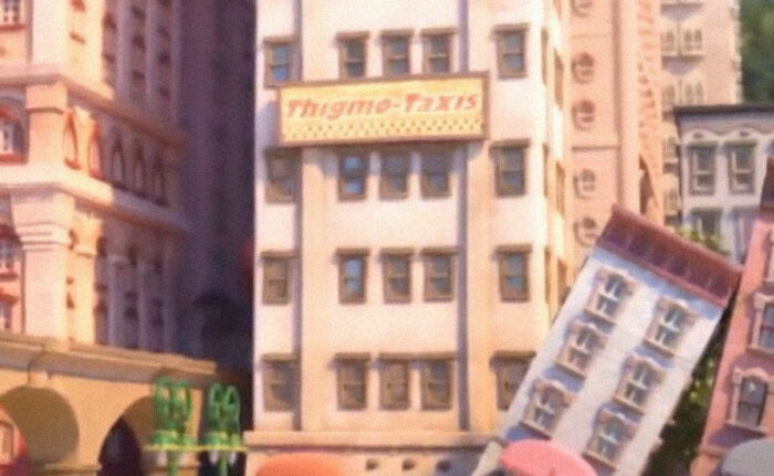 In "Zootopia" (2016), during the chase scene in Little Rodentia, they pass by a billboard for "Thigmo Taxis". In Biology, thigmotaxis is the movement towards or away from physical stimulus, and has been extensively studied in rodents.