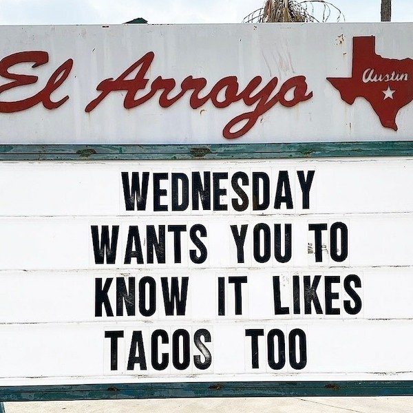 bad day - sign - Ausun El Arroyo Wednesday Wants You To Know It Tacos Too