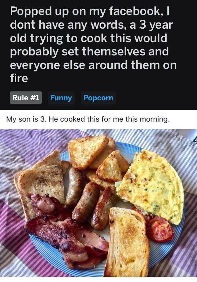 "3-year-old cooking prodigy"

The person whose toddler is out here making omelets and grilling cherry tomatoes