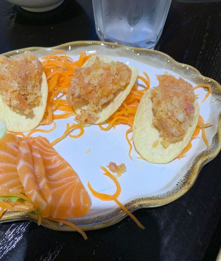 “We ordered crispy spicy salmon at a sushi restaurant and got spicy salmon on Pringles chips.”