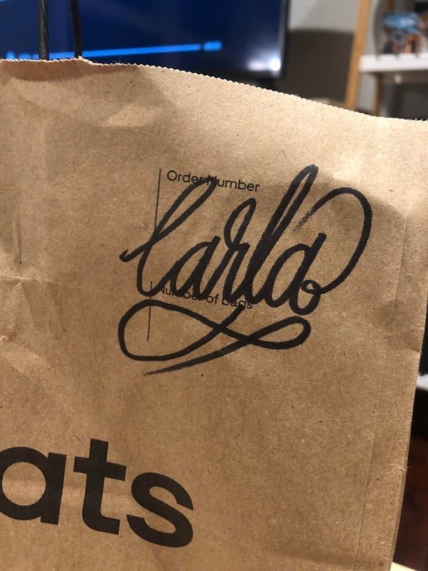 My Uber Eats order had my name written super fancily