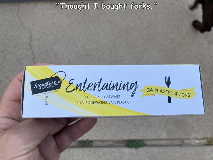 people having a bad day - label - "Thought I bought forks." Signature Entertaining 24 Plastic Spoons Gauty Saranteed Full Size Flatware Durable Dishwasher Safe Plastic w