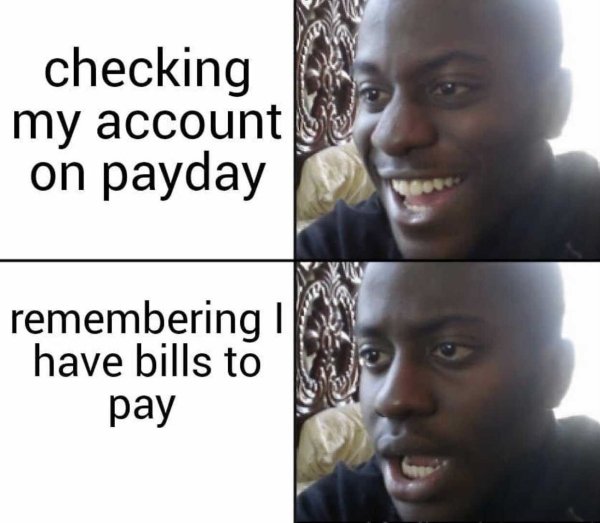 dark meme memes template 2019 - checking my account on payday remembering have bills to pay