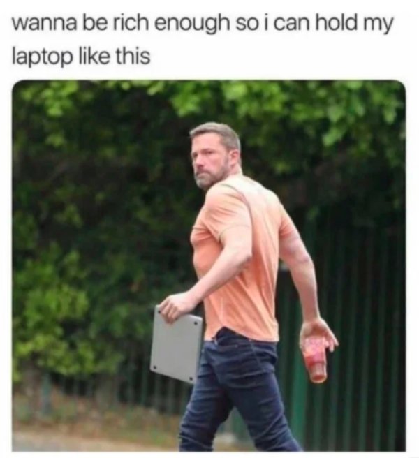 rich funny memes - wanna be rich enough so i can hold my laptop this