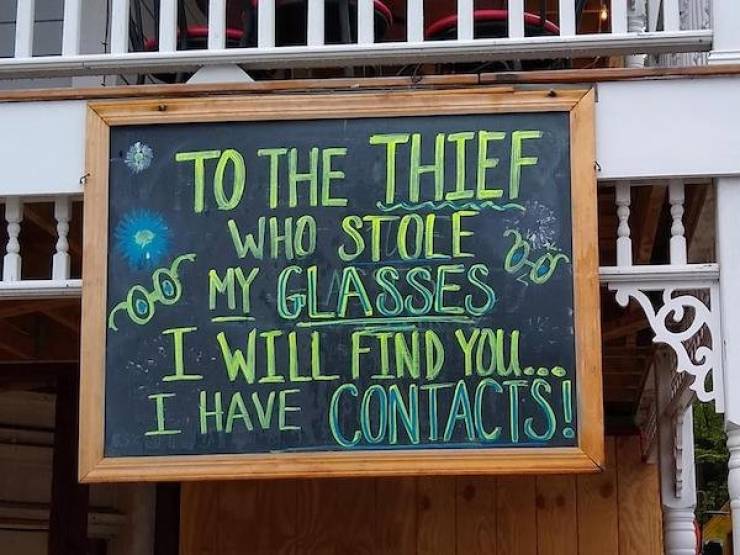 signage - To The Thief vo roo Who Stole My Glasses I Will Find You.. I Have Contacts!