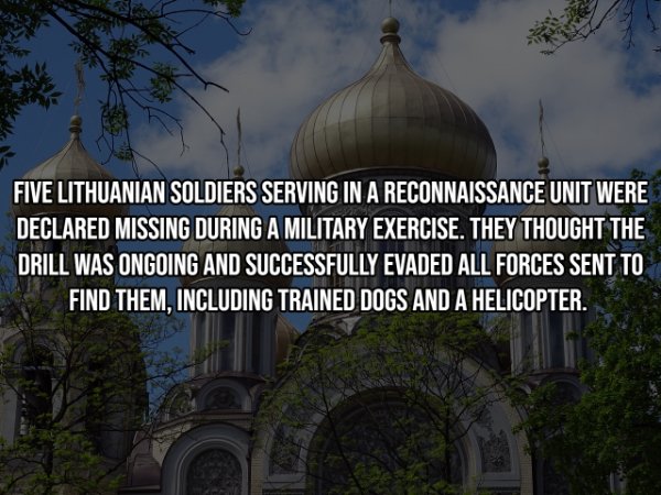 landmark - Five Lithuanian Soldiers Serving In A Reconnaissance Unit Were Declared Missing During A Military Exercise. They Thought The Drill Was Ongoing And Successfully Evaded All Forces Sent To Find Them, Including Trained Dogs And A Helicopter.