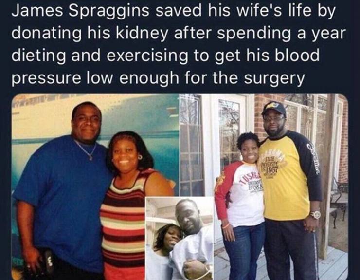 community - James Spraggins saved his wife's life by donating his kidney after spending a year dieting and exercising to get his blood pressure low enough for the surgery 1867