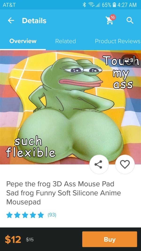 WTF wish products - funny products on wish  At&T Outul 65% 16 Details Overview Related Product Reviews Touwsh my such flexible Pepe the frog 3D Ass Mouse Pad Sad frog Funny Soft Silicone Anime Mousepad 93 $12 $45 Buy