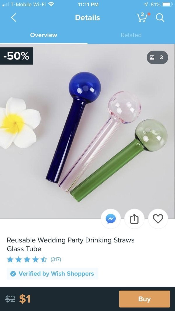 wish products - large glass wedding straws - . TMobile WiFi 1 81% Details 1 Q Overview Related 50% 3 Reusable Wedding Party Drinking Straws Glass Tube 317 Verified by Wish Shoppers $2 $1 Buy