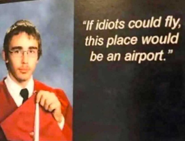 yttd memes - "If idiots could fly this place would be an airport."