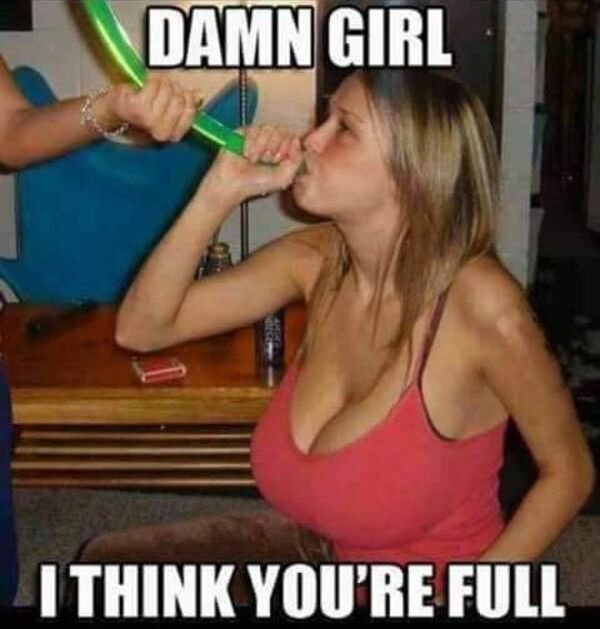 think you re full - Damn Girl I Think You'Re Full