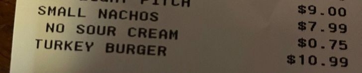 “I asked for No Sour Cream on my nachos. I got charged for the privilege.”