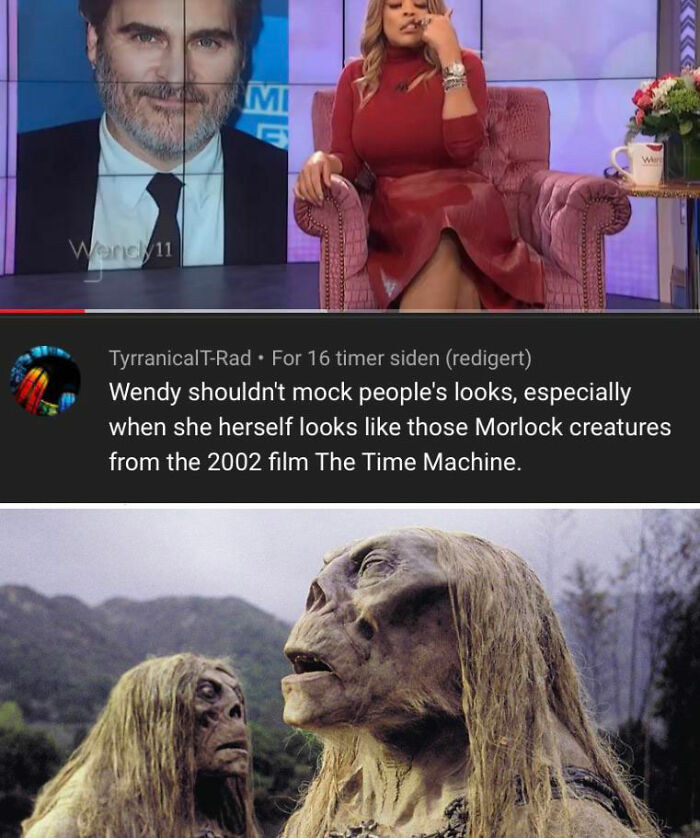 celebs getting rekt - wendy williams looks like meme - Mi War Wn11 TyrranicalTRad. For 16 timer siden redigert Wendy shouldn't mock people's looks, especially when she herself looks those Morlock creatures from the 2002 film The Time Machine.