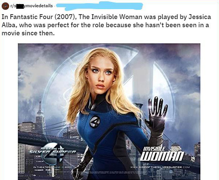 celebs getting rekt - jessica alba avengers - symoviedetails In Fantastic Four 2007, The Invisible Woman was played by Jessica Alba, who was perfect for the role because she hasn't been seen in a movie since then. Ris Silverner Invisible Woman 2002