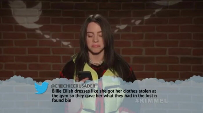 celebs getting rekt - celebrity mean tweets - Chiecrusader Billie Eilish dresses she got her clothes stolen at the gym so they gave her what they had in the lost n found bin