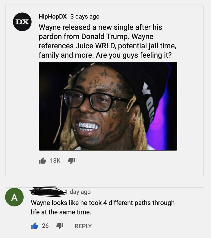 celebs getting rekt - media - Dx HipHopDX 3 days ago Wayne released a new single after his pardon from Donald Trump. Wayne references Juice Wrld, potential jail time, family and more. Are you guys feeling it? 18K A day ago Wayne looks he took 4 different 