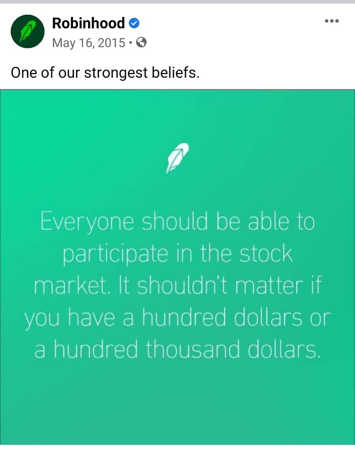 things that aged poorly - sky - Robinhood One of our strongest beliefs. Everyone should be able to participate in the stock market. It shouldn't matter if you have a hundred dollars or a hundred thousand dollars.