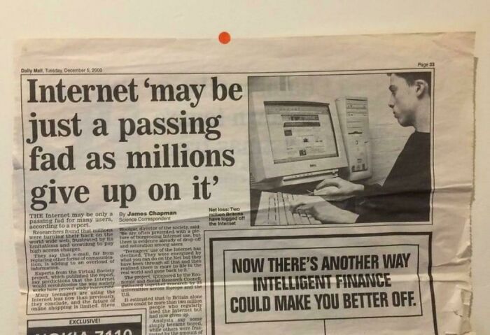 things that aged poorly - internet may be just a passing fad - Page Daily Mail Tay Internet may be just a passing fad as millions give up on it Netloss Two million in have logged off the externet Th Tateret may be only a By James Chapman passing fud for m