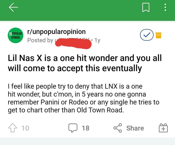 things that aged poorly - web page - Un Popular runpopularopinion Posted by Opinion ly Lil Nas X is a one hit wonder and you all will come to accept this eventually I feel people try to deny that Lnx is a one hit wonder, but c'mon, in 5 years no one gonna