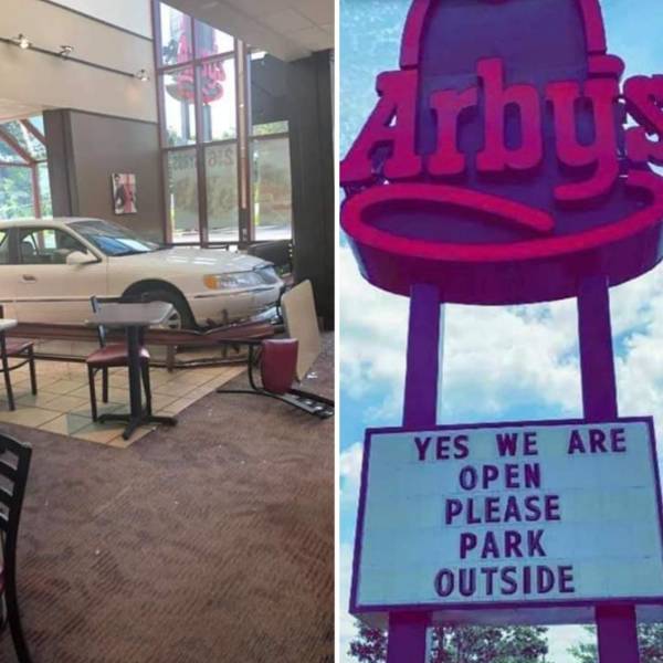 "A few days ago a car drove through an Arby's. This was their sign today."