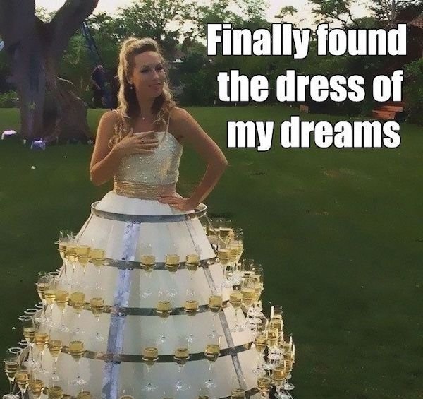 bridesmaid dresses funny - Finally found the dress of my dreams