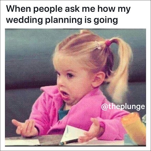 funny firefighter wife meme - When people ask me how my wedding planning is going