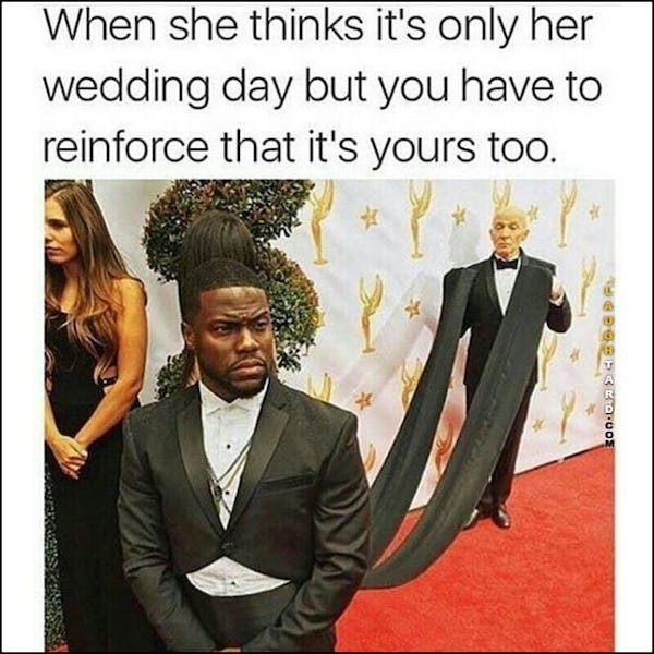 funny kevin hart memes - When she thinks it's only her wedding day but you have to reinforce that it's yours too. 300.0 Gb