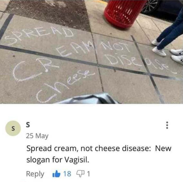 floor - Spread Creamno cheese S S 25 May Spread cream, not cheese disease New slogan for Vagisil. 18 91