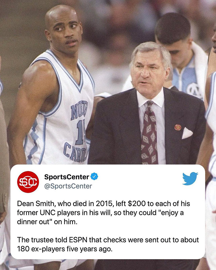photo caption - Nud 1 So SportsCenter Dean Smith, who died in 2015, left $200 to each of his former Unc players in his will, so they could "enjoy a dinner out" on him. The trustee told Espn that checks were sent out to about 180 explayers five years ago.
