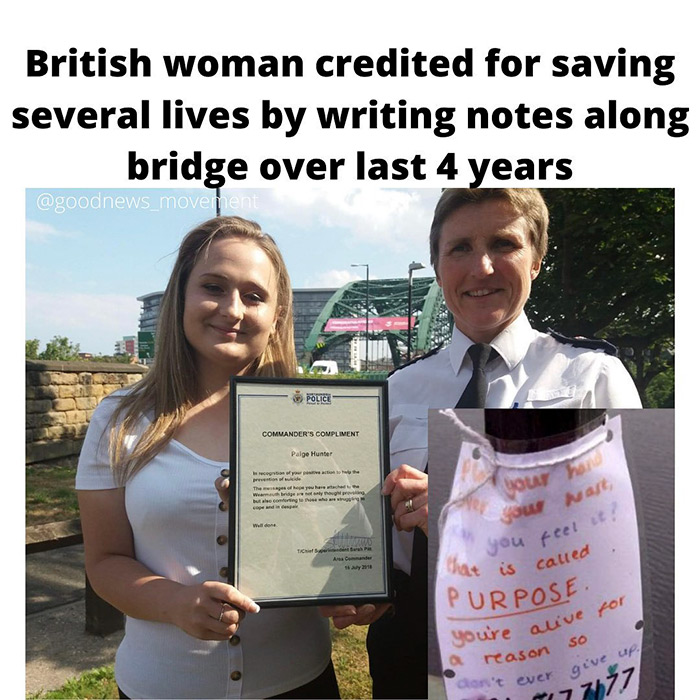 British woman credited for saving several lives by writing notes along bridge over last 4 years movement Police Commander'S Compliment Paige Hunter The more you are Www but the confering the bour hom Jo Nast W that is called you feel it? Purpose so youre…