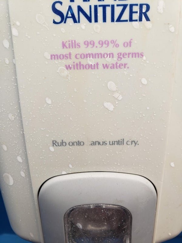 sanitizer rub onto hands until dry - Sanitizer Kills 99.99% of most common germs without water. Rub onto anus until cry.