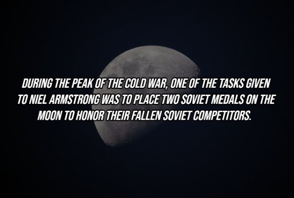 moon - During The Peak Of The Cold War, One Of The Tasks Given To Niel Armstrong Was To Place Two Soviet Medals On The Moon To Honor Their Fallen Soviet Competitors.