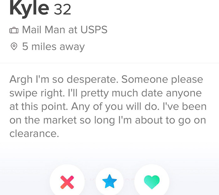 cringe pics - diagram - Kyle 32 Mail Man at Usps 5 miles away Argh I'm so desperate. Someone please swipe right. I'll pretty much date anyone at this point. Any of you will do. I've been on the market so long I'm about to go on clearance.