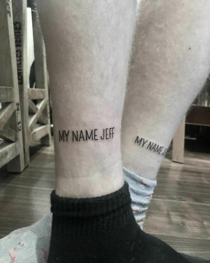 terrible tattoos - human leg - My Name Jeff My Name