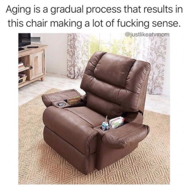 recliner with cup holder and storage - Aging is a gradual process that results in this chair making a lot of fucking sense. om