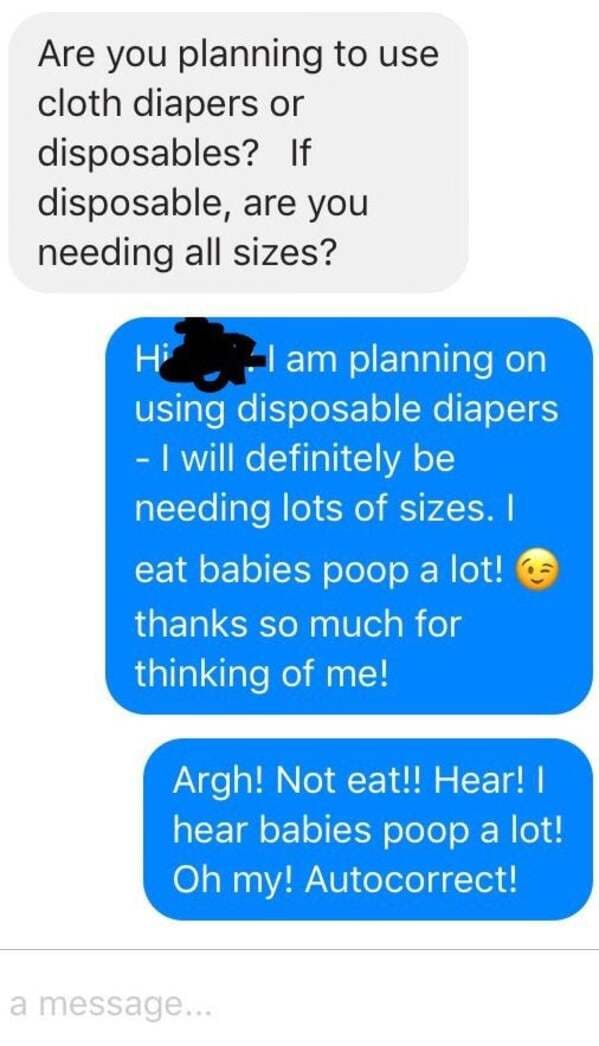 communication - Are you planning to use cloth diapers or disposables? If disposable, are you needing all sizes? Hi I am planning on using disposable diapers I will definitely be needing lots of sizes. I eat babies poop a lot! thanks so much for thinking o