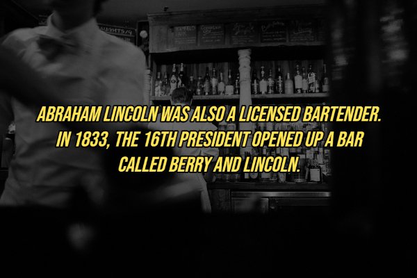 bar in black and white - Nushts Abraham Lincoln Was Also A Licensed Bartender. In 1833, The 16TH President Opened Up A Bar Called Berry And Lincoln.