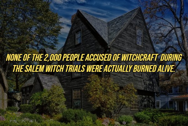 house of seven gables - None Of The 2,000 People Accused Of Witchcraft During The Salem Witch Trials Were Actually Burned Alive. When