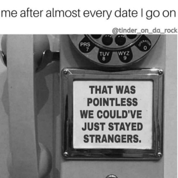 27 Dating Memes That Might Be Too Accurate.