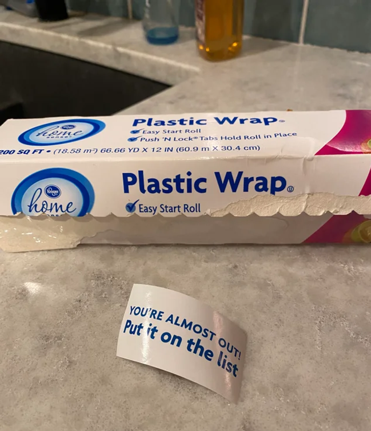 “My plastic wrap just told me to add it to my grocery list!”