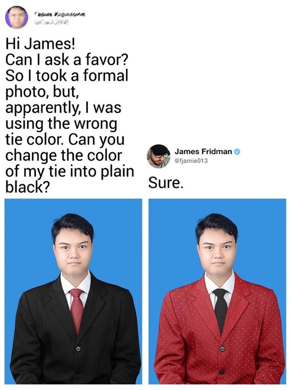 necktie - Hi James! Can I ask a favor? So I took a formal photo, but, apparently, I was using the wrong tie color. Can you change the color of my tie into plain black? James Fridman Sure. 16