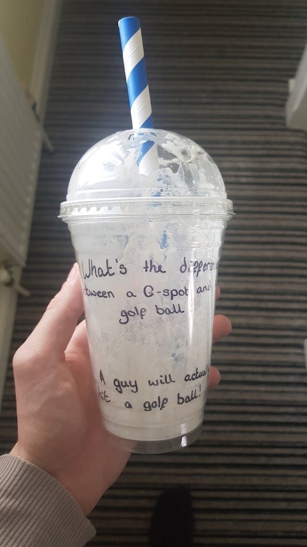 I asked for a joke written on the side of my milkshake from the takeaway