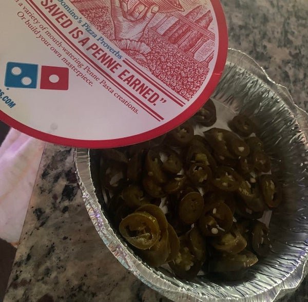 asked for some extra jalapeños from dominos