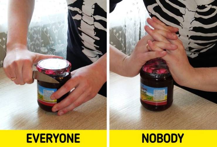 "Everyone knows you can open a jar with a knife. But there’s an alternative way that doesn’t damage the lid."
"If you press the lid on the sides carefully, the air will get in and the lid will be easy to open."