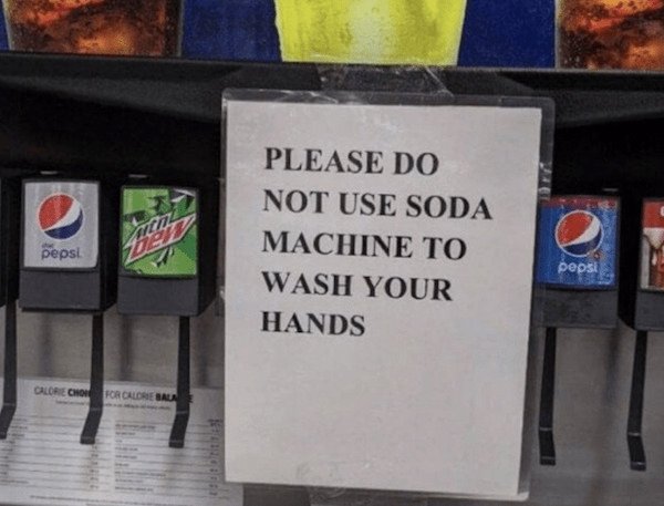 signage - Please Do Not Use Soda Machine To Wash Your Hands Mnz 0277 pepsi pepsi Calore Con For Calorie Bau