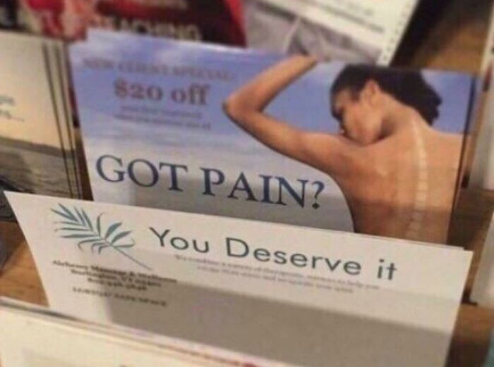 got pain? you deserve it